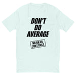 Don't Do Average Black Tee