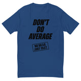 Don't Do Average Black Tee