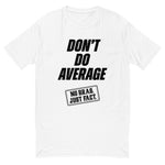 Don't Do Average Black Tee