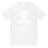 Don't Do Average White Tee